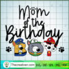 Mom Of The Birthday Boy SVG, Paw Patrol SVG, Birthday Kids SVG 2 Mom of the Birthday Boy copy