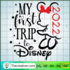 My First Trip To Disney 2022 SVG Cut File for Cricut & Silhouette 2 My First Disney to Trip copy