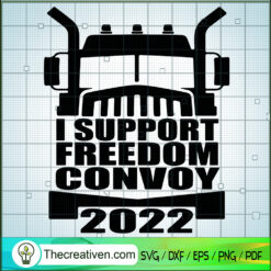 I Support Freedom Convoy 2022 SVG Cut File for Cricut & Silhouette