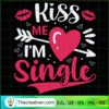 Kiss Me I'm Single SVG Cut File for Cricut & Silhouette