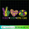 Peace Love King Cake SVG Cut File for Cricut & Silhouette 2 Peace Love King Cake Funny Mardi Gras Festival Party copy