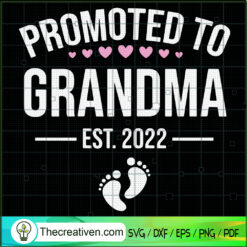 Promoted To Grandma EST 2022 SVG, Grandma SVG, Quotes SVG