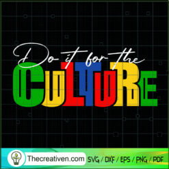 Do It For The Culture SVG, Black History SVG, Slogan SVG