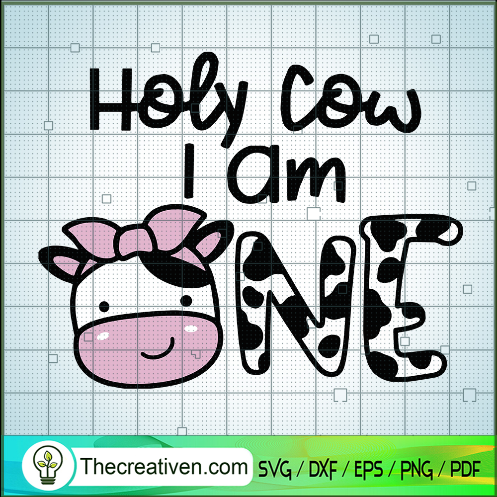 Holy Cow I Am One SVG, Cow SVG, Birthday Kids SVG 1 Holy Cow I Am One SVG, Cow SVG, Birthday Kids SVG