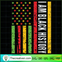 I Am Black History Flag SVG, African SVG, American Flag SVG