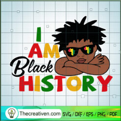 I Am Black History SVG, Black Women SVG, Black Queen SVG