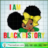 Baby I Am Black History SVG, Black Girls SVG, Strong African Girls SVG 2 I Am The Strong African Queen girls copy
