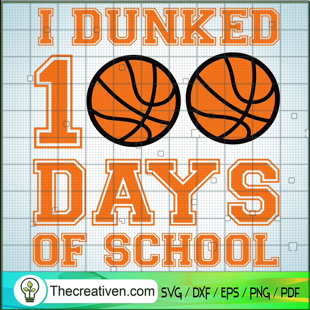 I Dunked 100 Days Of School SVG Cut File for Cricut & Silhouette 1 I Dunked 100 Days Of School SVG Cut File for Cricut & Silhouette