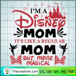 I'm A Disney Mom It's Like A Regular M SVG Cut File fo Design 83284