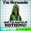 Im Hernando and Im scared of Nothing Encanto copy