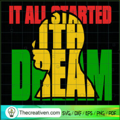 It All Started With A Dream SVG, Martin Luther King SVG, Quotes SVG