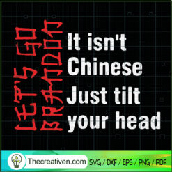 It Itsn't Chinese Just Tilt  SVG Cut File for Cricut