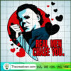 Real Men Chase You SVG, Michael Myers SVG, Funny Valentines SVG 2 Real men chase you copy