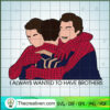 Spider Man I Always Wanted To Have Brothers copy