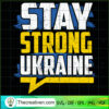 Stay Strong Ukraine SVG, Stand With Ukraine SVG, Support Ukraine SVG