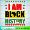 I Am Black History SVG, Black History Month SVG, African SVG