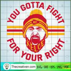 You Gotta Fight For Your Right SVG Cut File for Cricut & Silhouette