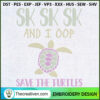 SKSKSK I Oop Save the Turtle Embroidery Design 2 8 copy 2
