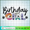 Birthday Girl SVG, Birthday Kids SVG, Paw Patrol Birthday SVG