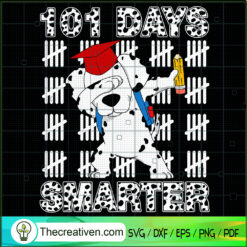 101 Days Smarter SVG, Happy 100th Days Of School SVG, Dog 101 SVG