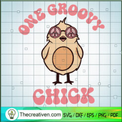 One Groovy Chick SVG, Groovy Chick SVG, Hippie SVG