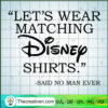 Let's Wear Matching Disney Shirts SVG Cut File for Cricut & Silhouette