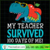 My Teacher Survived 100 Days SVG Cut File for Cricut