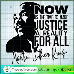 Now Is The Time To Make Justice A Real SVG Cut File fo Design 83993