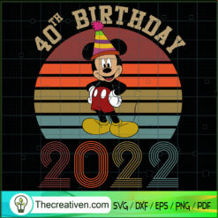 40th Birthday 2022 SVG, Retro Mickey Mouse SVG, Disney Vintage SVG