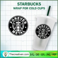 Forever Metal Starbucks Cold Cup SVG Cut File for Cricut & Silhouette