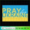 Pray For Ukraine SVG, Ukraine Flag SVG, Stand With Ukraine SVG