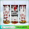 And Then I Just Snapped Full Tumbler Wrap Tumbler Wrap Design 87895
