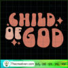 Child Of God Christian SVG, Quotes SVG, Fat Letter SVG