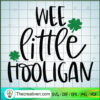 Wee Little Hooligan SVG, Shamrock SVG, Funny St.Patrick's Day SVG 3 Wee Little Hooligan copy