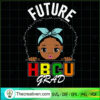 Futture HBGU Grad Girl Graduation SVG, Black History SVG, Africa SVG 3 Future HBCU Grad Girl Graduation copy