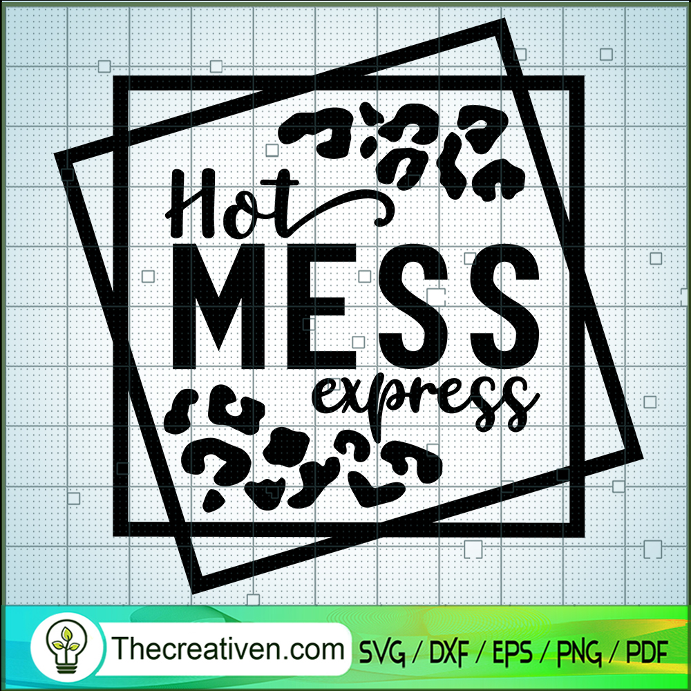 Hot Mess Express SVG, Leopard SVG, Popular SVG 1 Hot Mess Express SVG, Leopard SVG, Popular SVG