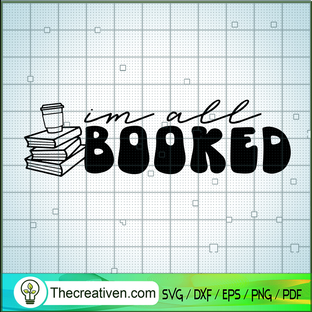 Im All Booked SVG, Book Reader SVG, Trending SVG 1 Im All Booked SVG, Book Reader SVG, Trending SVG