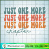 Just One More Chapter SVG, Reader SVG, Bookworm SVG
