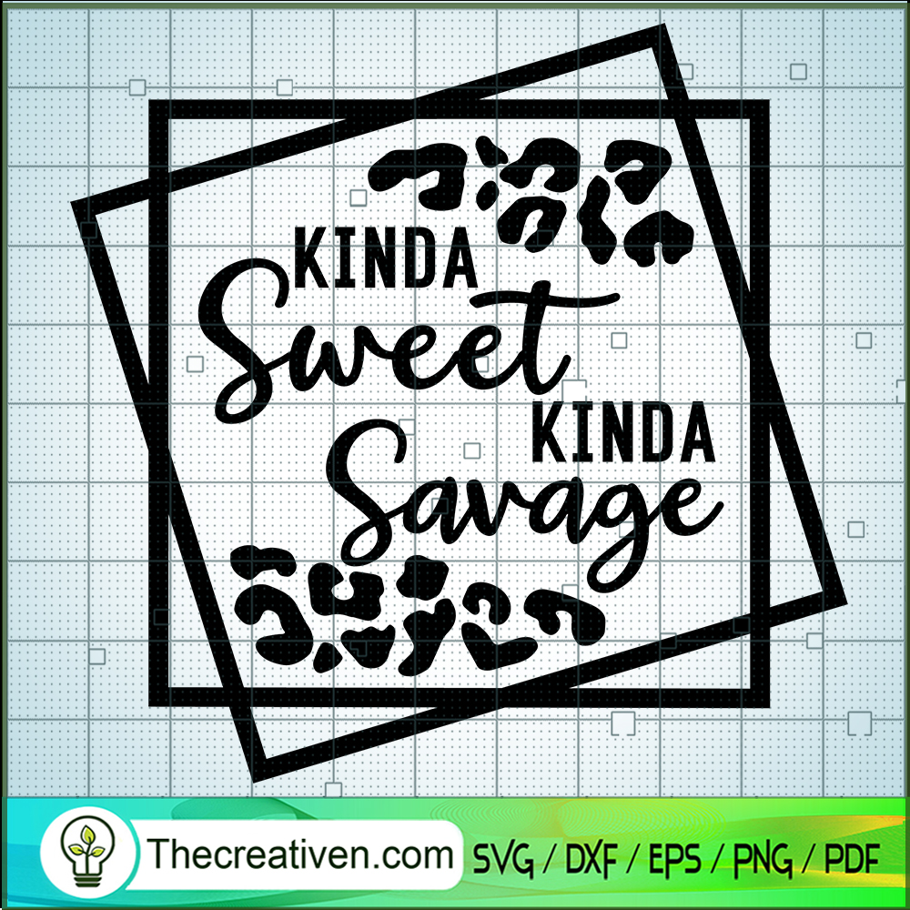 Kinda Sweet Kinda Savage SVG, Savage SVG, Funny Saying SVG 1 Kinda Sweet Kinda Savage SVG, Savage SVG, Funny Saying SVG