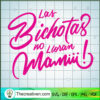 Las Bichotas No Lloran Mamii SVG, Karol G SVG, Becky G SVG
