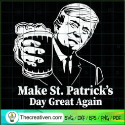 Make St.Patrick's Day Great Again SVG Cut File for Cricut & Silhouette