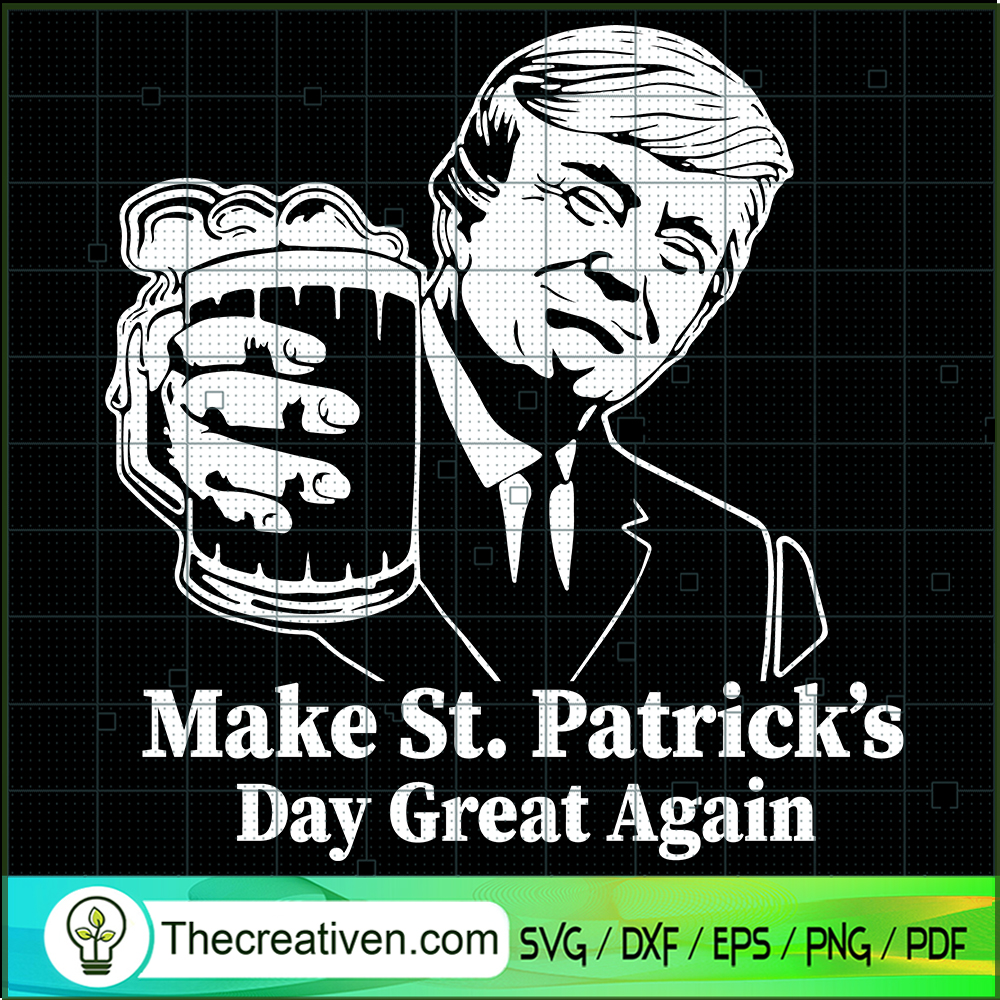 Make St.Patrick's Day Great Again SVG Cut File for Cricut & Silhouette 1 Make St.Patrick's Day Great Again SVG Cut File for Cricut & Silhouette