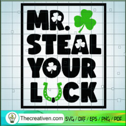 Mr.Steal Your Luck SVG, Shamrock SVG, St.Patrick's Day SVG