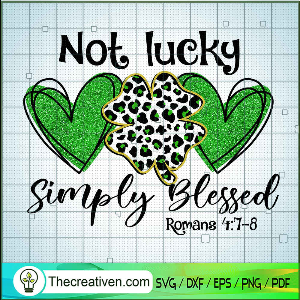 Not Lucky Simply Blessed SVG, Shamrock SVG, Funny St.Patrick's Day SVG 1 Not Lucky Simply Blessed SVG, Shamrock SVG, Funny St.Patrick's Day SVG
