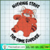 Nothing Stays The Same Forever SVG, Turning Red SVG, Panda Mei Lee SVG
