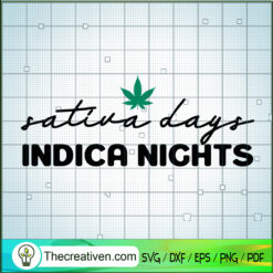 Sativa Days Indica Nights SVG, Cannabis SVG, Leaf SVG