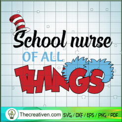 School Nurse Of All Things SVG, Dr.Seuss SVG, Read Across America SVG