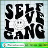 Self Love Gang SVG, Smiley Face SVG, Emoji SVG 3 Self Love Gang copy