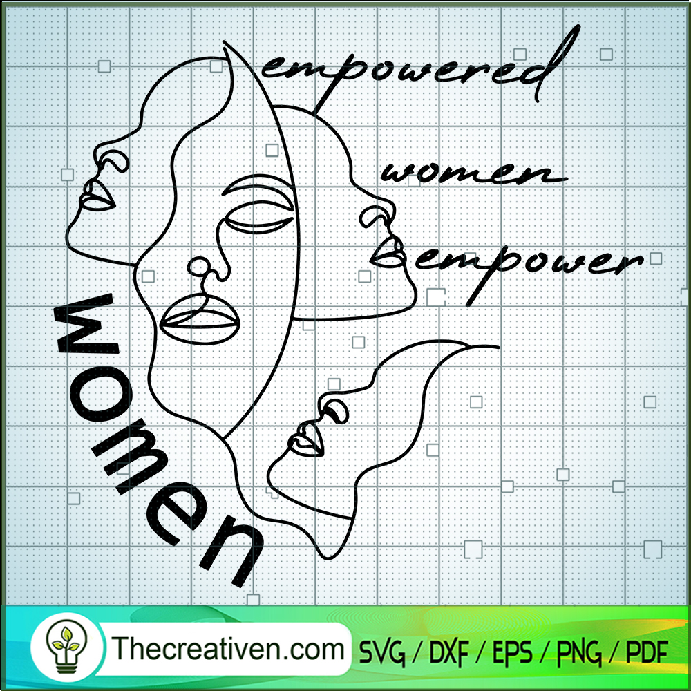 Empowered Women SVG, Empower Women SVG, Women SVG 1 Empowered Women SVG, Empower Women SVG, Women SVG