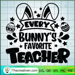 Every Bunny's Favorite Teacher SVG Cut File for Cricut & Silhouette
